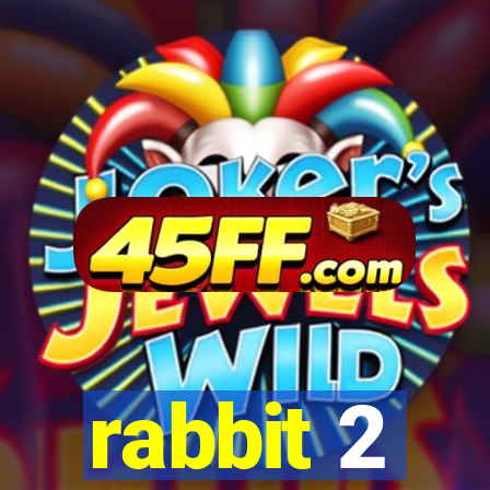rabbit 2